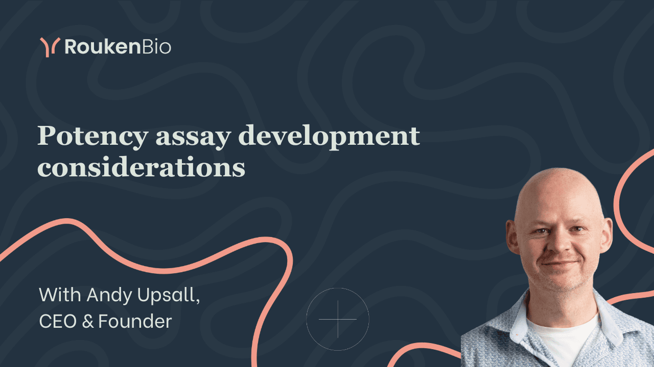 RoukenBio - Potency assay development considerations.png